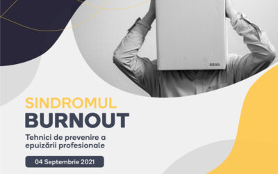 Sindromul Burnout! Tehnici de prevenire a epuizării profesionale,  Sâmbătă 4 Septembrie 2021